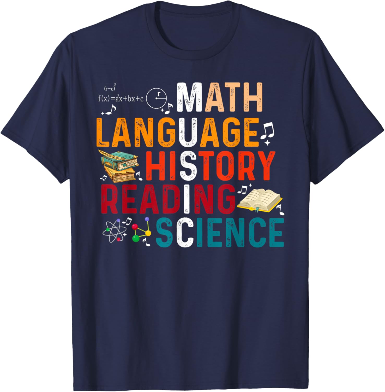 Math Language History Reading Science Music Teacher Funny T-Shirt - T-Shirt | Navy