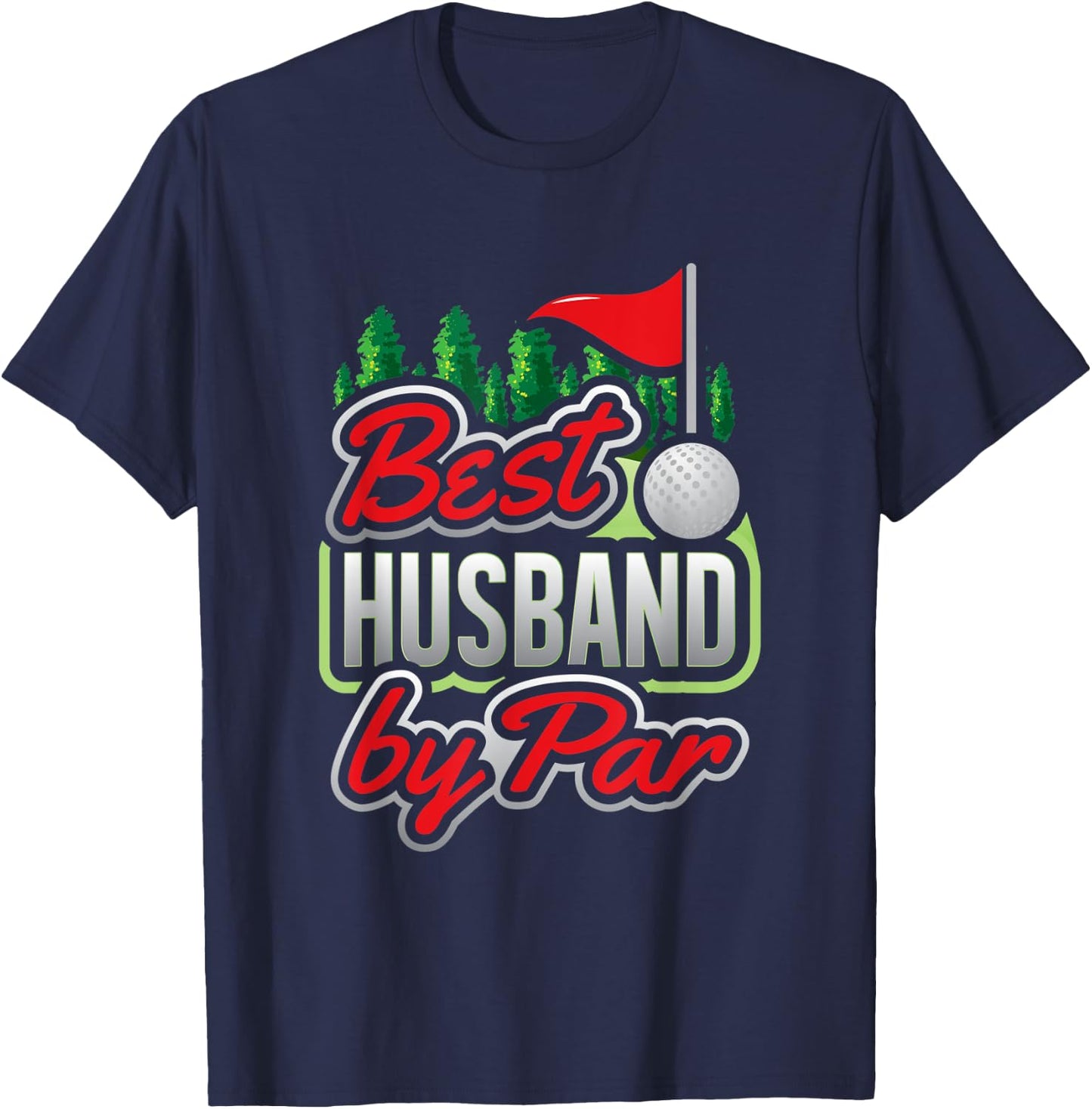 Best Husband By Par Golf Pun Gift Golfer Golf T-Shirt - T-Shirt | Navy