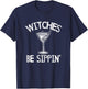 Halloween Witches Be Sippin Funny Costume Party Mom Women T-Shirt - T-Shirt | Navy