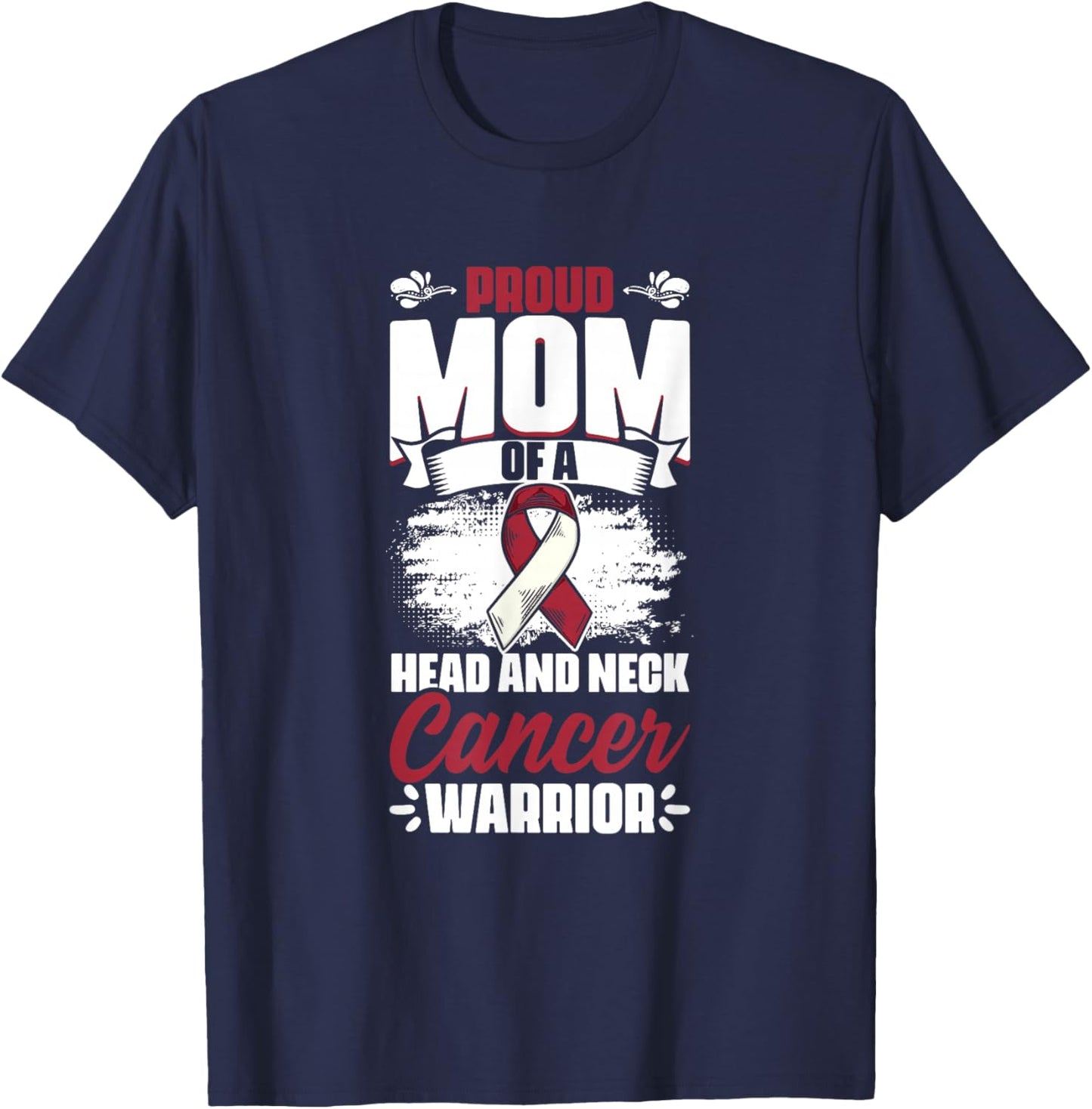 Mom Of A Head And Neck Cancer Warrior Oral Throat Cancer T-Shirt - T-Shirt | Navy