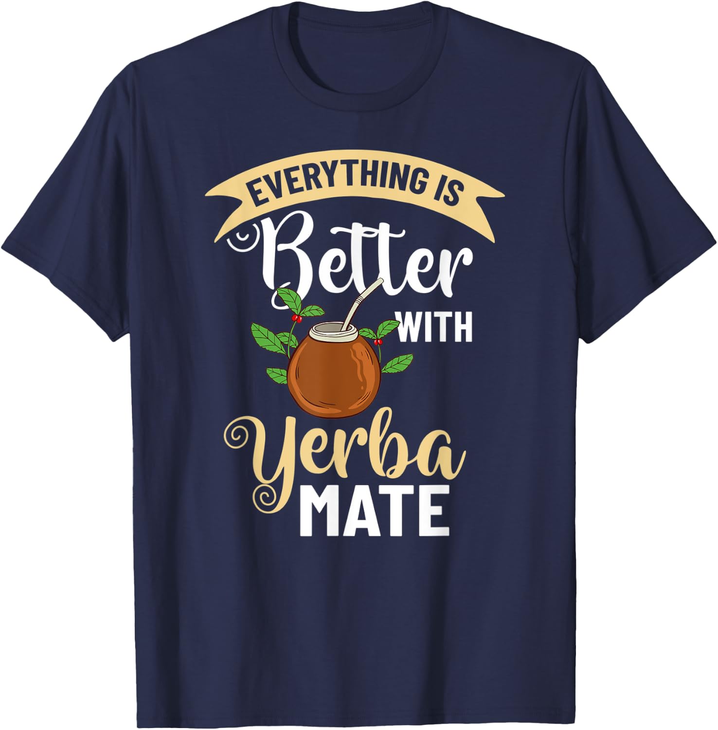 Yerba Mate Drink Tea Argentina Leaves Cup Powder T-Shirt - T-Shirt | Navy