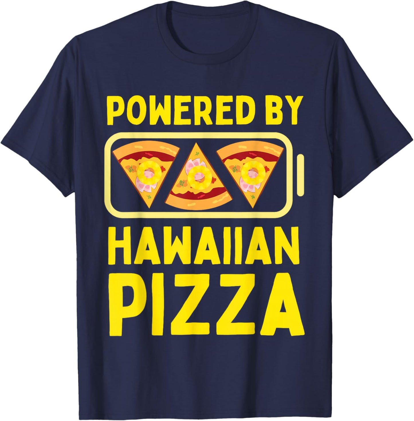 Powered by Hawaiian Pizza Lover Funny I Love Pineapple Pizza T-Shirt - T-Shirt | Navy