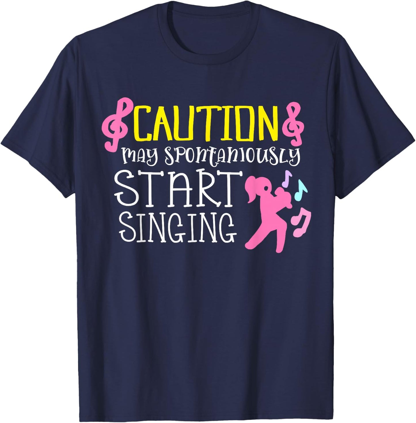 Caution May Start Singing Gifts For Singers Singer Girls T-Shirt - T-Shirt | Navy