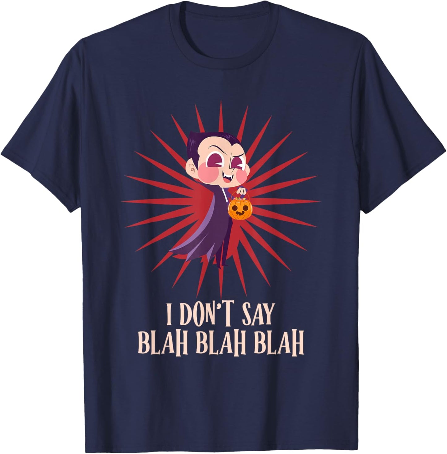 Halloween I DON'T SAY BLAH BLAH BLAH Funny Graf Dracula T-Shirt - T-Shirt | Navy