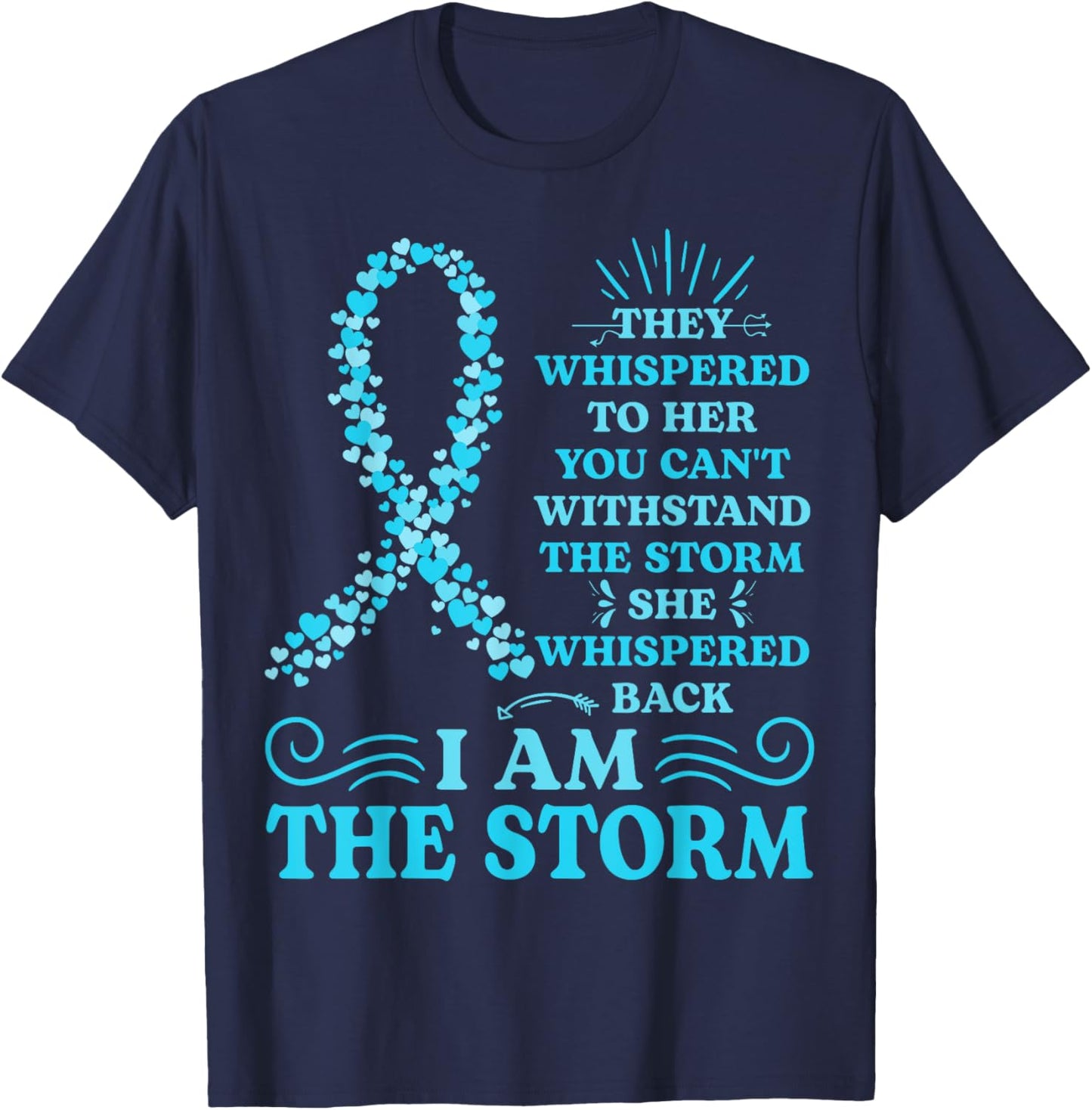 I'm The Storm Warrior Teal Ribbon Women Ovarian Cancer Gifts T-Shirt - T-Shirt | Navy