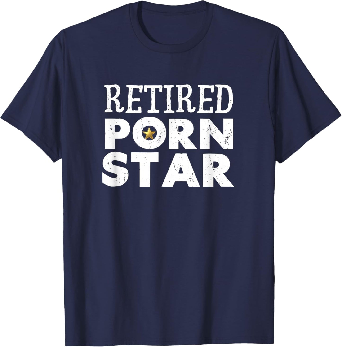 Retired Porn Star Adult Funny Retirement Hen or bachelor T-Shirt - T-Shirt | Navy