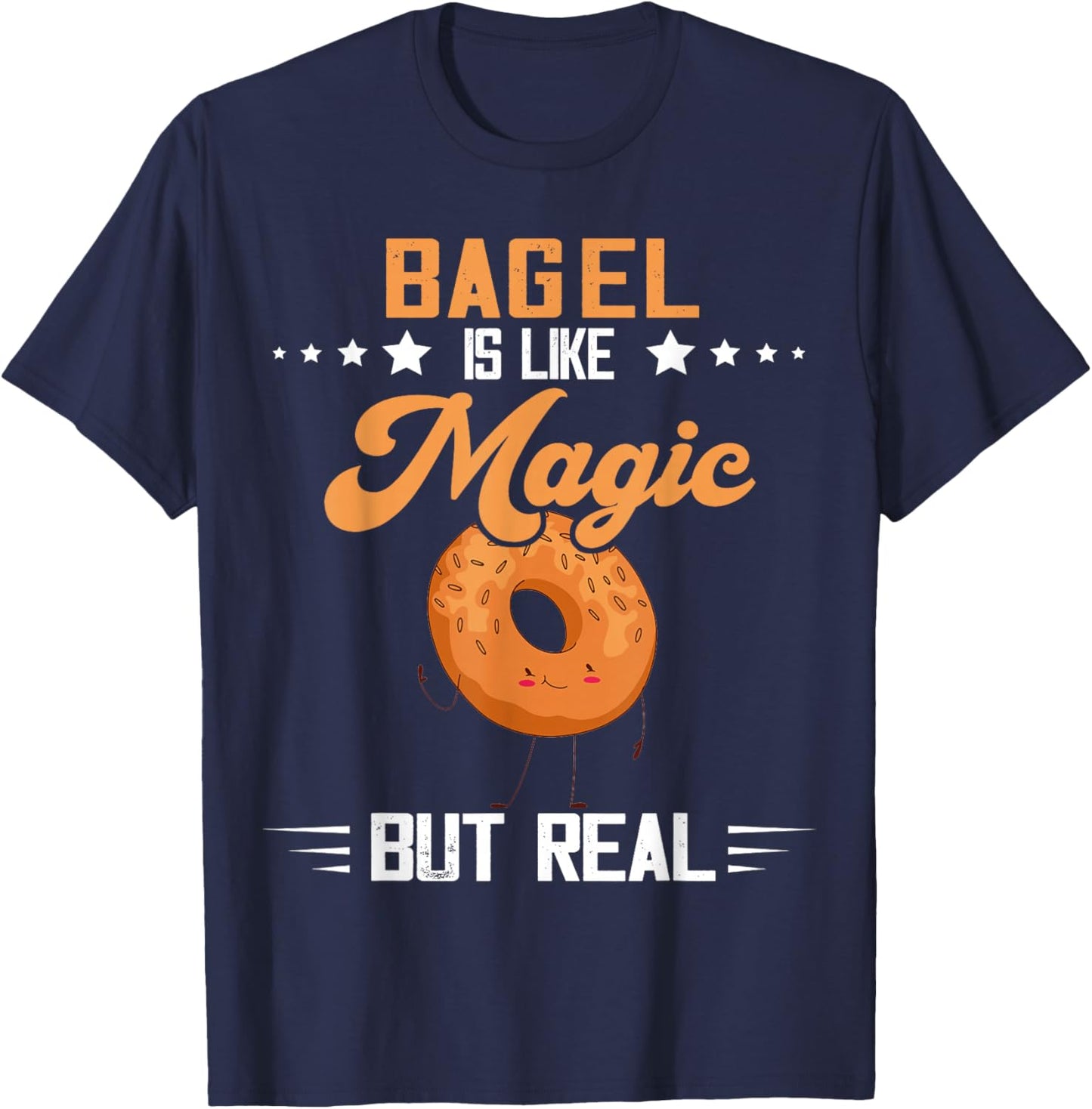 Bagel Magic But Real Baking Bagels Baker Bagel Lover T-Shirt - T-Shirt | Navy
