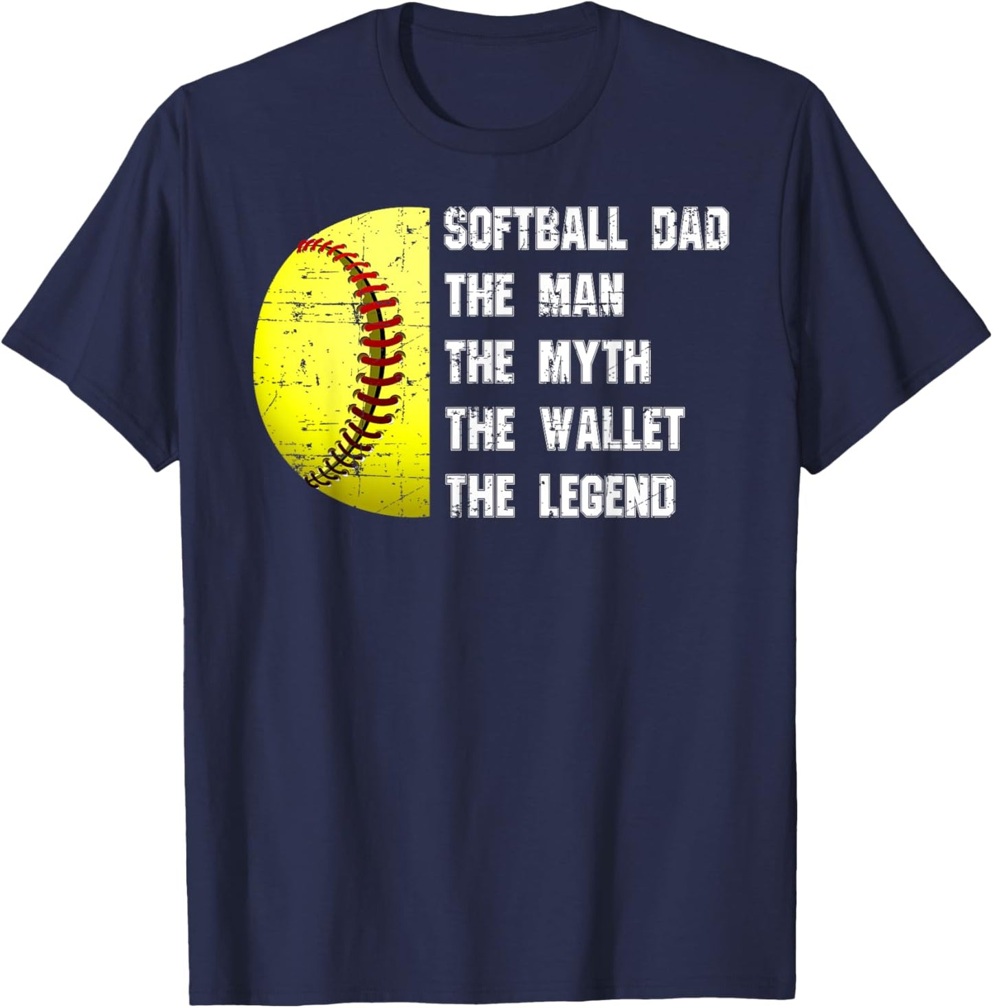 Softball Dad The Man The Myth The Wallet Father's Day Funny T-Shirt - T-Shirt | Navy