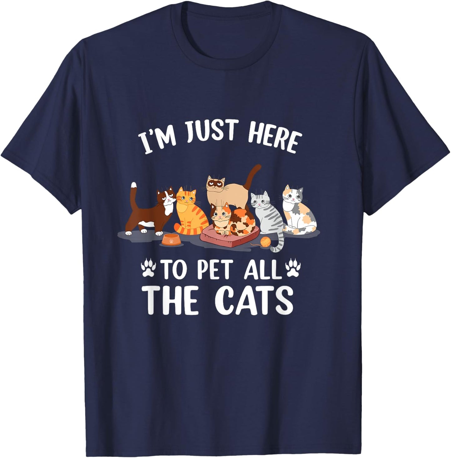 Funny I'm Just Here To Pet All The Cats For Cat Lover Women Kids T-Shirt - T-Shirt | Navy
