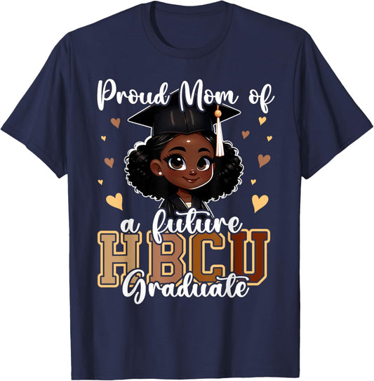 Proud Mom of a Future HBCU Graduate Achievement T-Shirt - T-Shirt | Navy