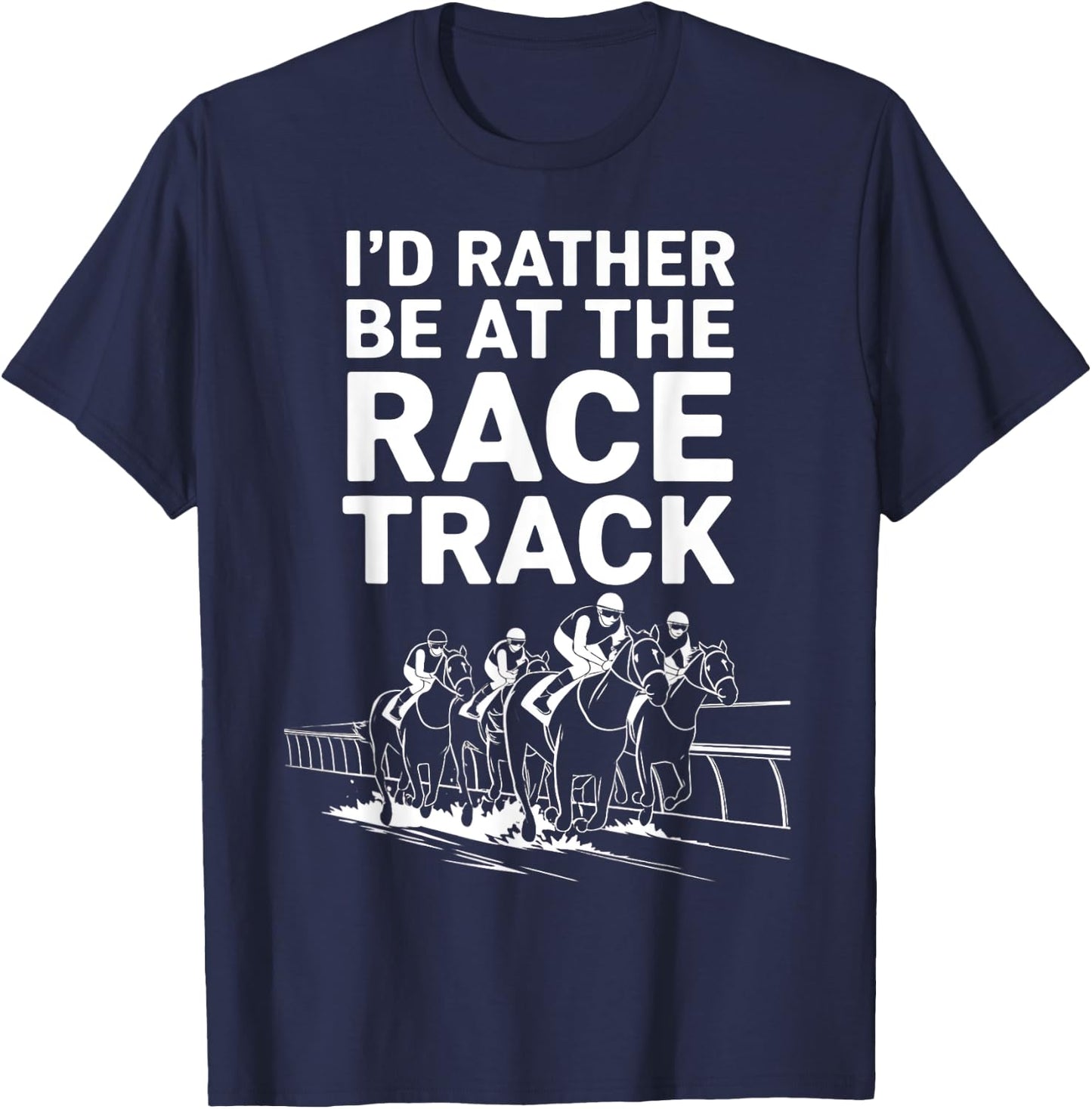 I'd Rather Be At The Race Track T-Shirt - T-Shirt | Navy