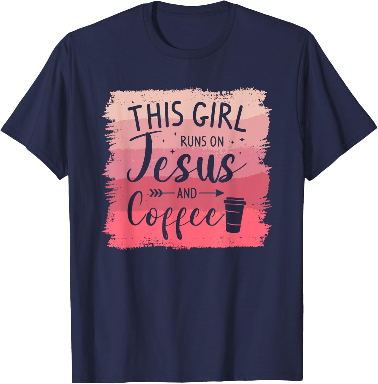 This Girl Runs On Jesus And Coffee Caffeine Lover T-Shirt - T-Shirt | Navy