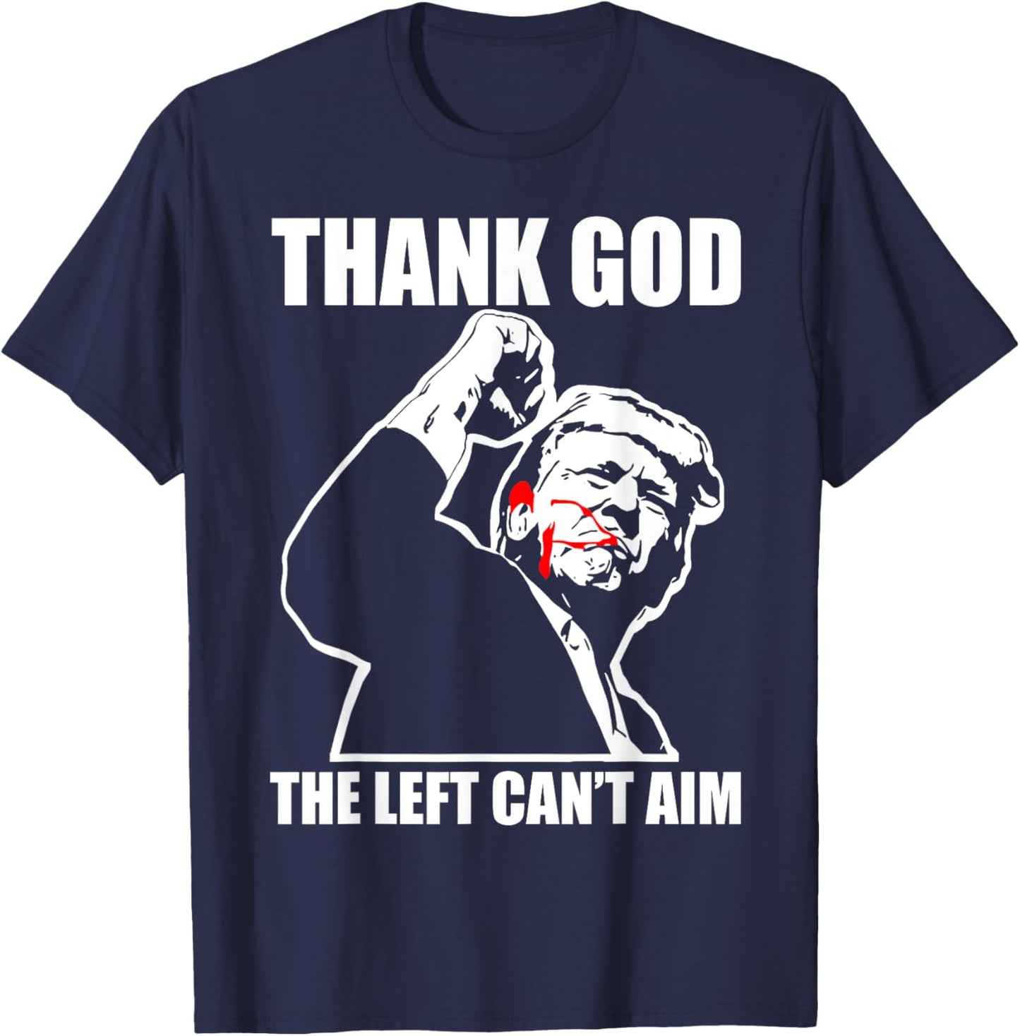 Trump Thank God The Left Can't Aim , Small, Black T-Shirt - T-Shirt | Navy