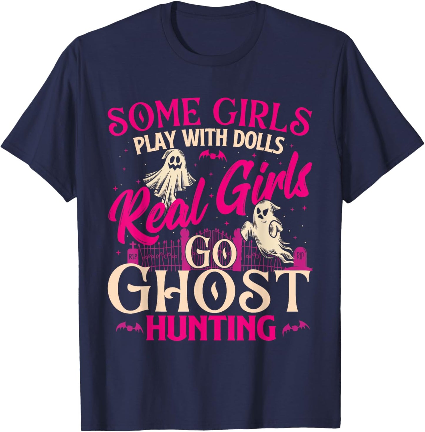 Real Girls Go Ghost Hunting - Ghosts Paranormal Researcher T-Shirt - T-Shirt | Navy