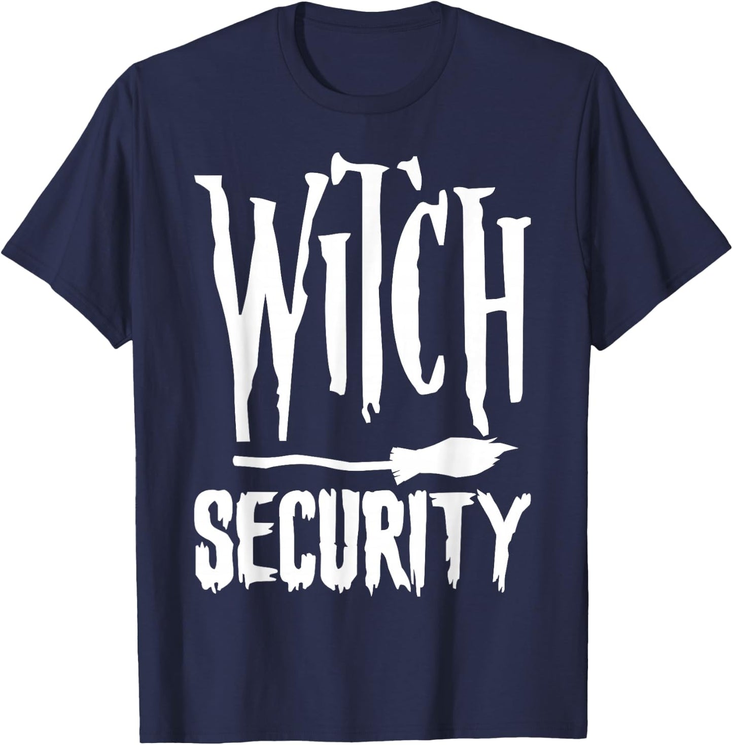 Witch Security Funny Halloween Costume Man Dad Big brother T-Shirt - T-Shirt | Navy