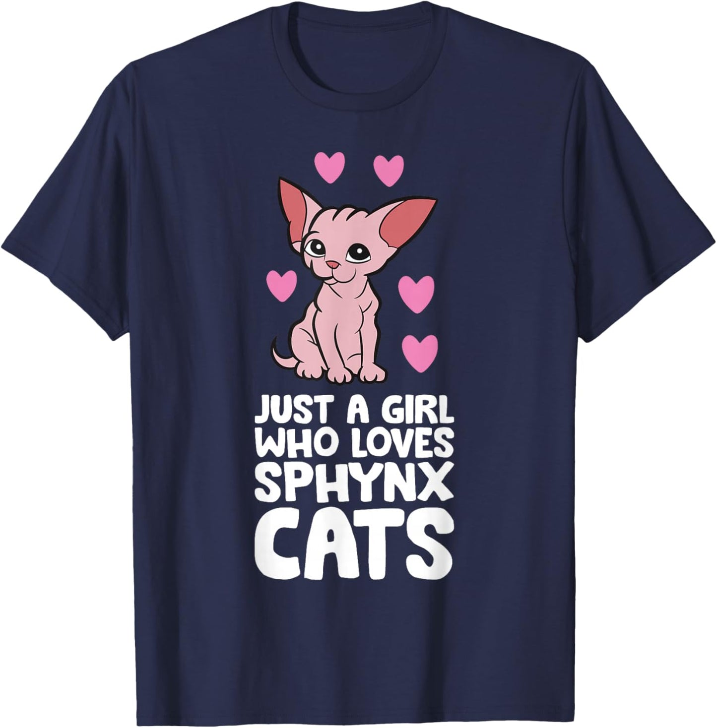 Hairless Sphynx Cat Just A Girl Who Loves Sphynx Cats T-Shirt - T-Shirt | Navy