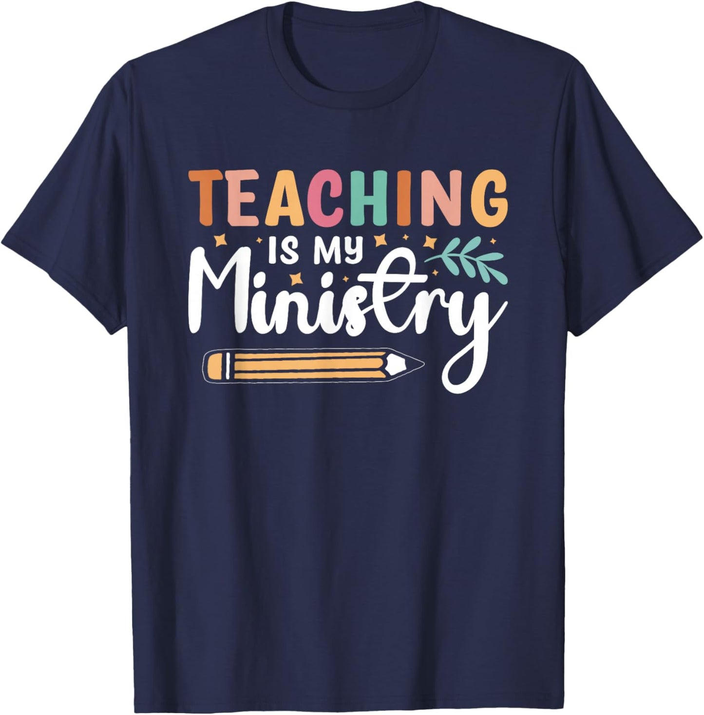 Teaching Is My Ministry T-Shirt - T-Shirt | Navy