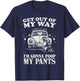 Get Out of My Way I'm Gonna Poop My Pants Funny Humor T-Shirt - T-Shirt | Navy