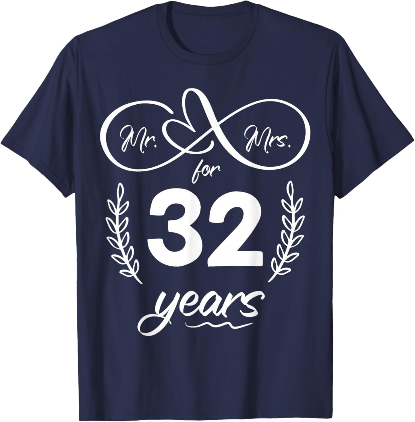 Mr. and Mrs. For 32 Years 32nd Anniversary Wife and Husband T-Shirt - T-Shirt | Navy