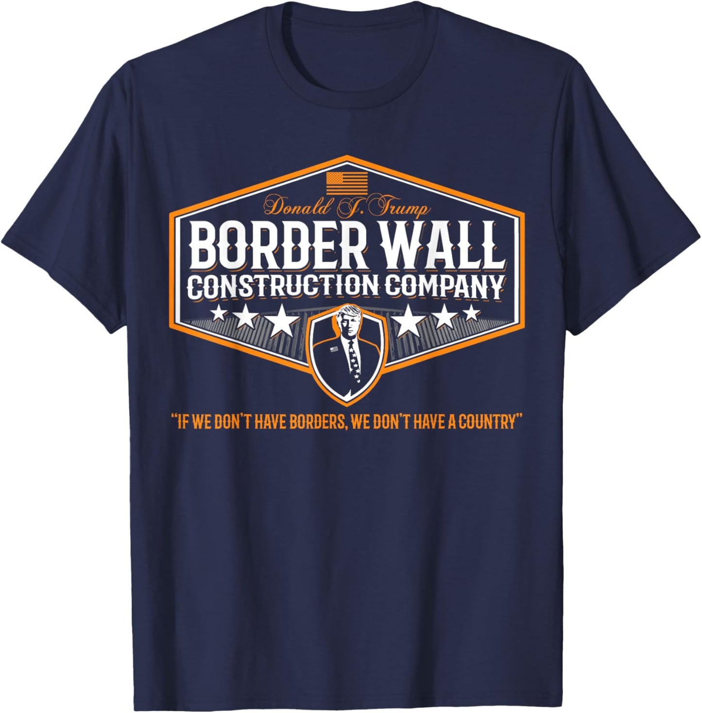 Awesome Build the Wall Trump Border Wall Construction Co T-Shirt - T-Shirt | Navy