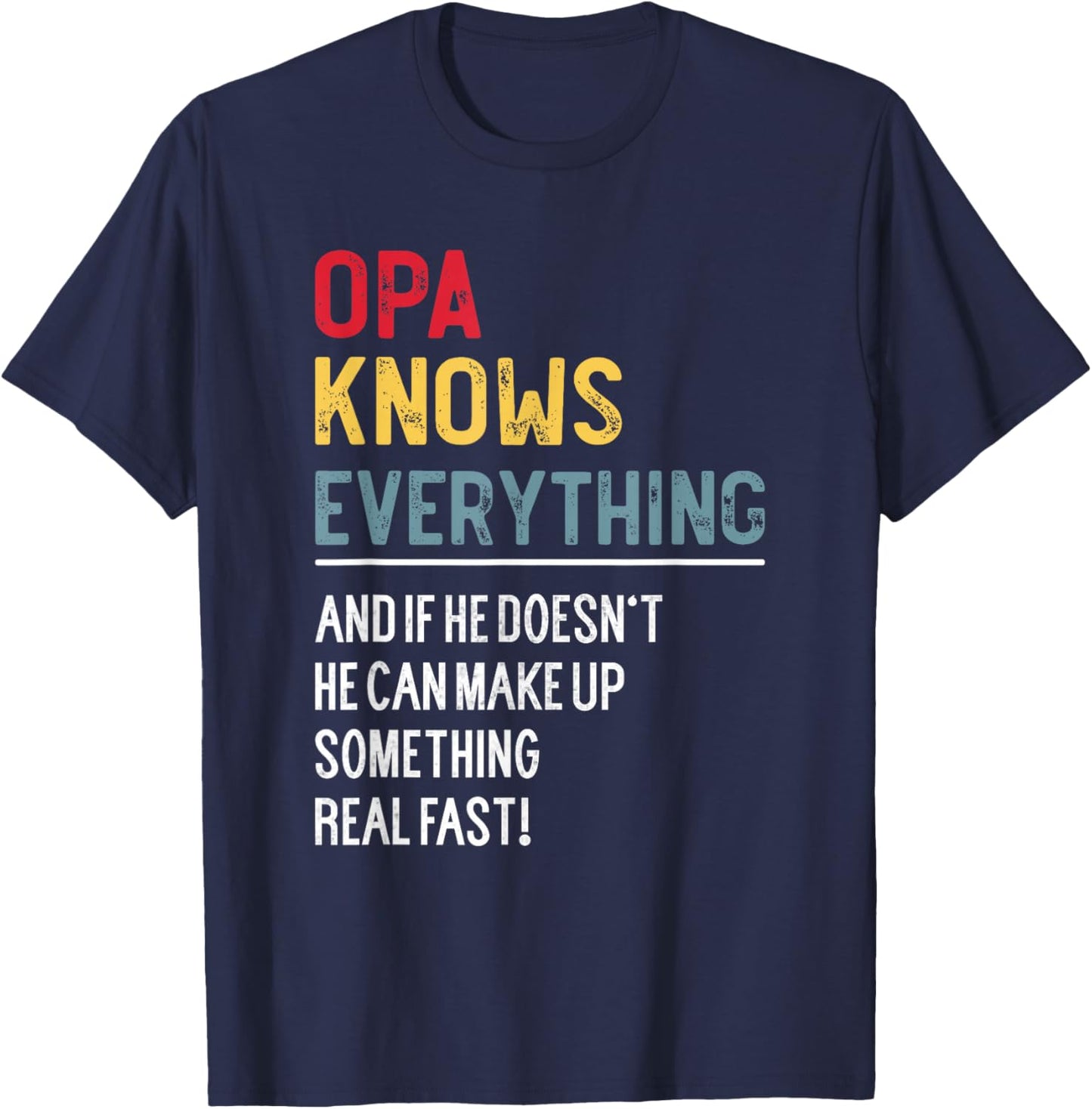 Funny Opa Knows Everything Father's Day for Grandpa T-Shirt - T-Shirt | Navy