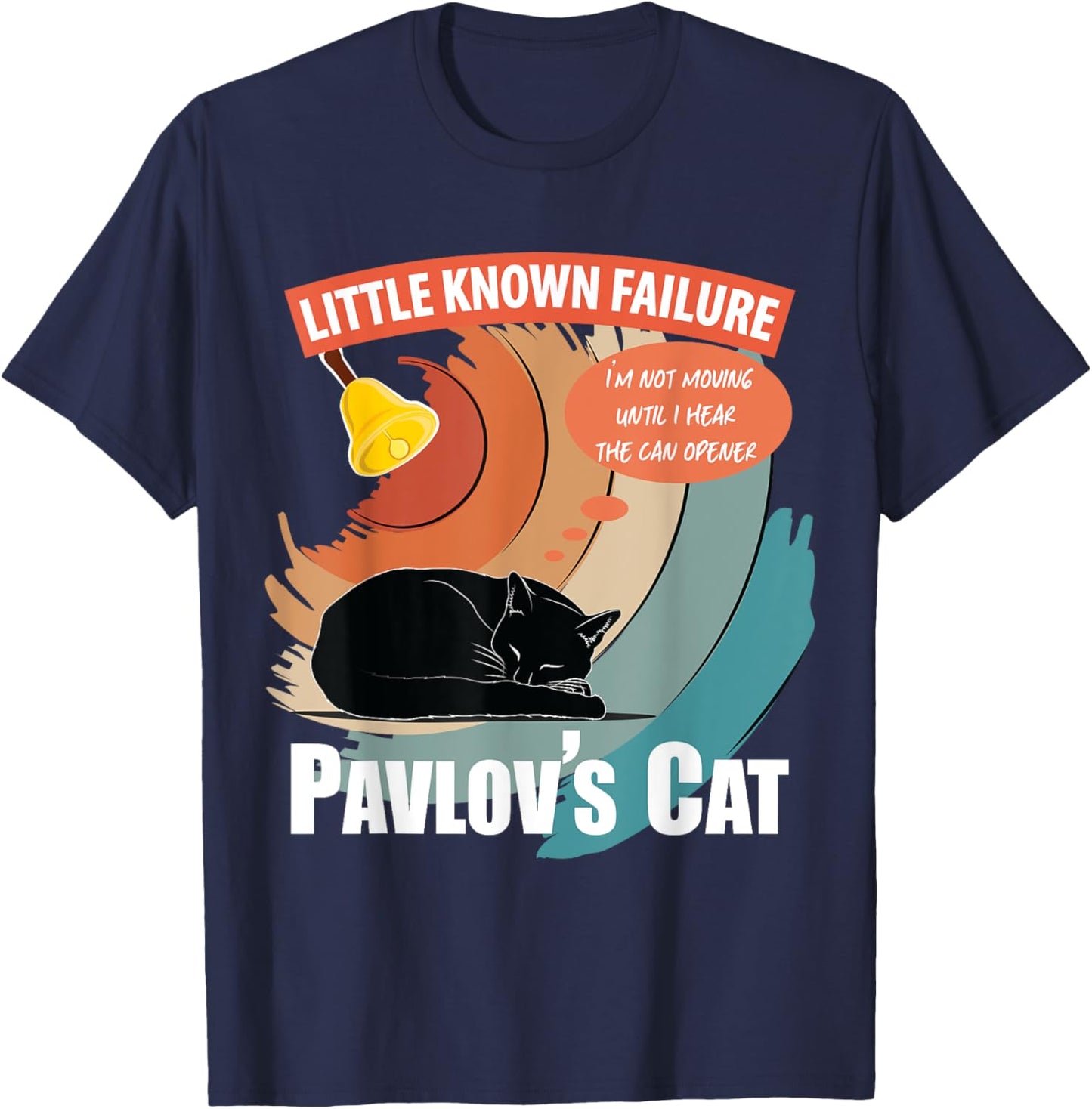 Pavlov's Cat Little Known Failure Funny Psychology Cat Lover T-Shirt - T-Shirt | Navy