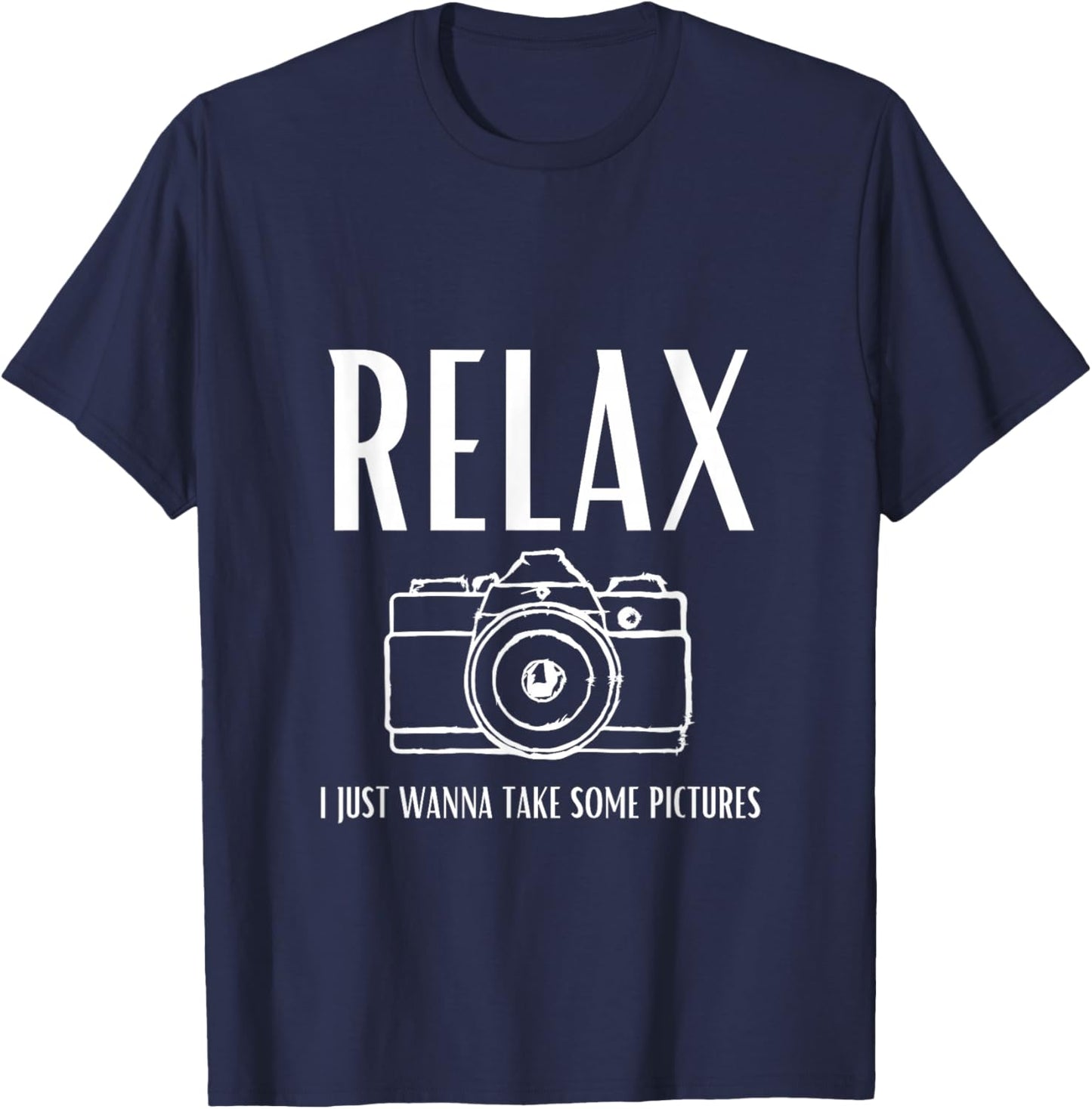 Relax | I just Wanna take Some Pictures | Jeffrey | Camera T-Shirt - T-Shirt | Navy