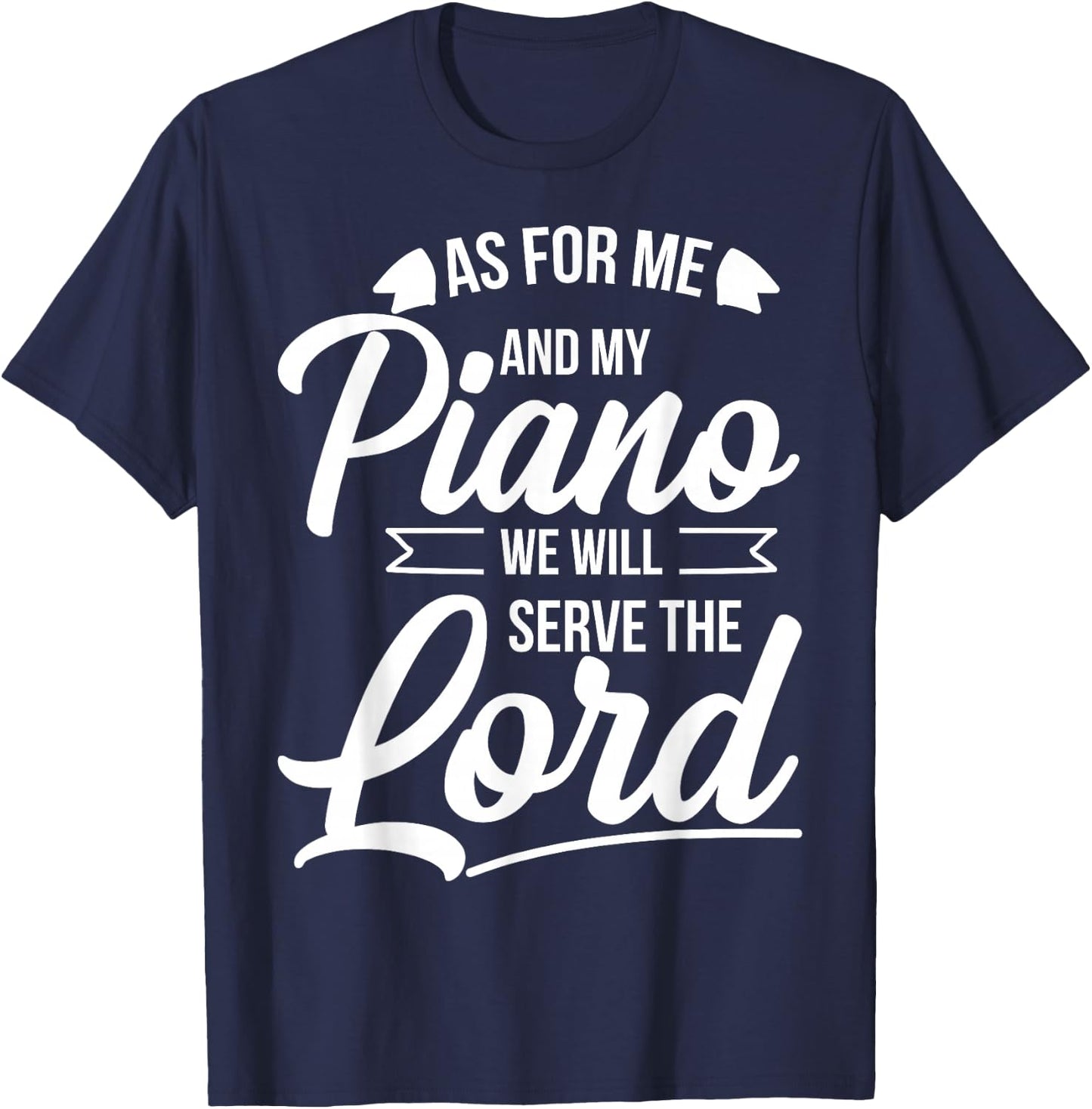 Christian Piano Player Design Serve The Lord Pianist Gift T-Shirt - T-Shirt | Navy