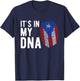 It's in my DNA Puerto Rico Flag Puerto Rican Gift T-Shirt - T-Shirt | Navy