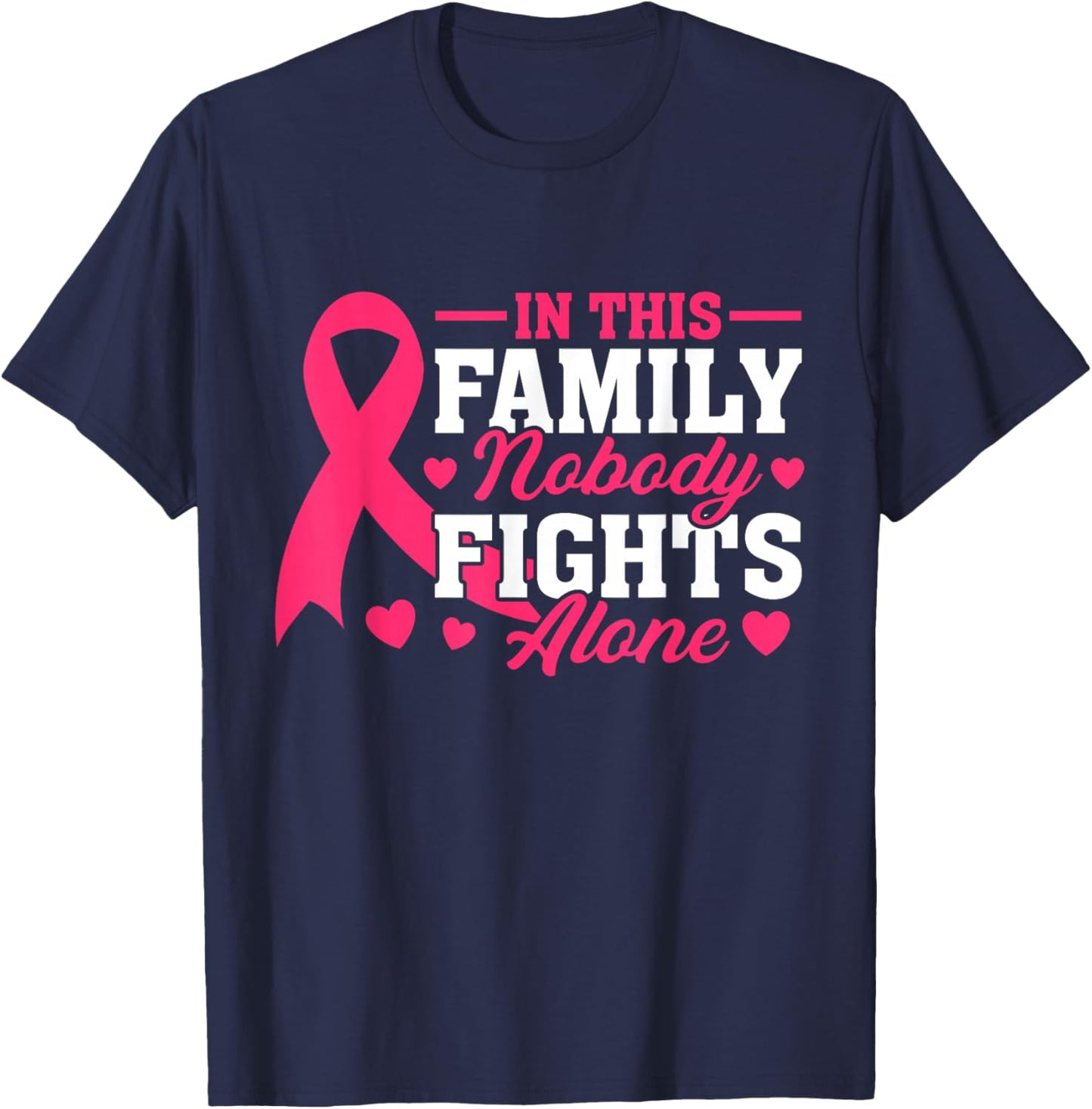 In This Family Nobody Fights Alone Breast Cancer Awareness T-Shirt - T-Shirt | Navy