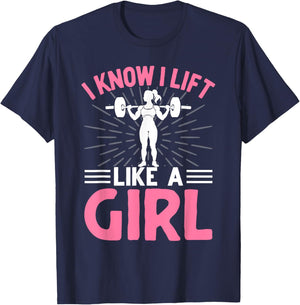 I Know I Lift Like A Girl I Weightlifting T-Shirt - T-Shirt | Navy