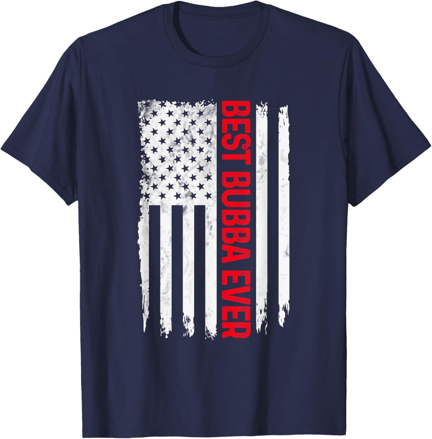 Best Bubba Ever American flag Funny Bubba Brother T-Shirt - T-Shirt | Navy