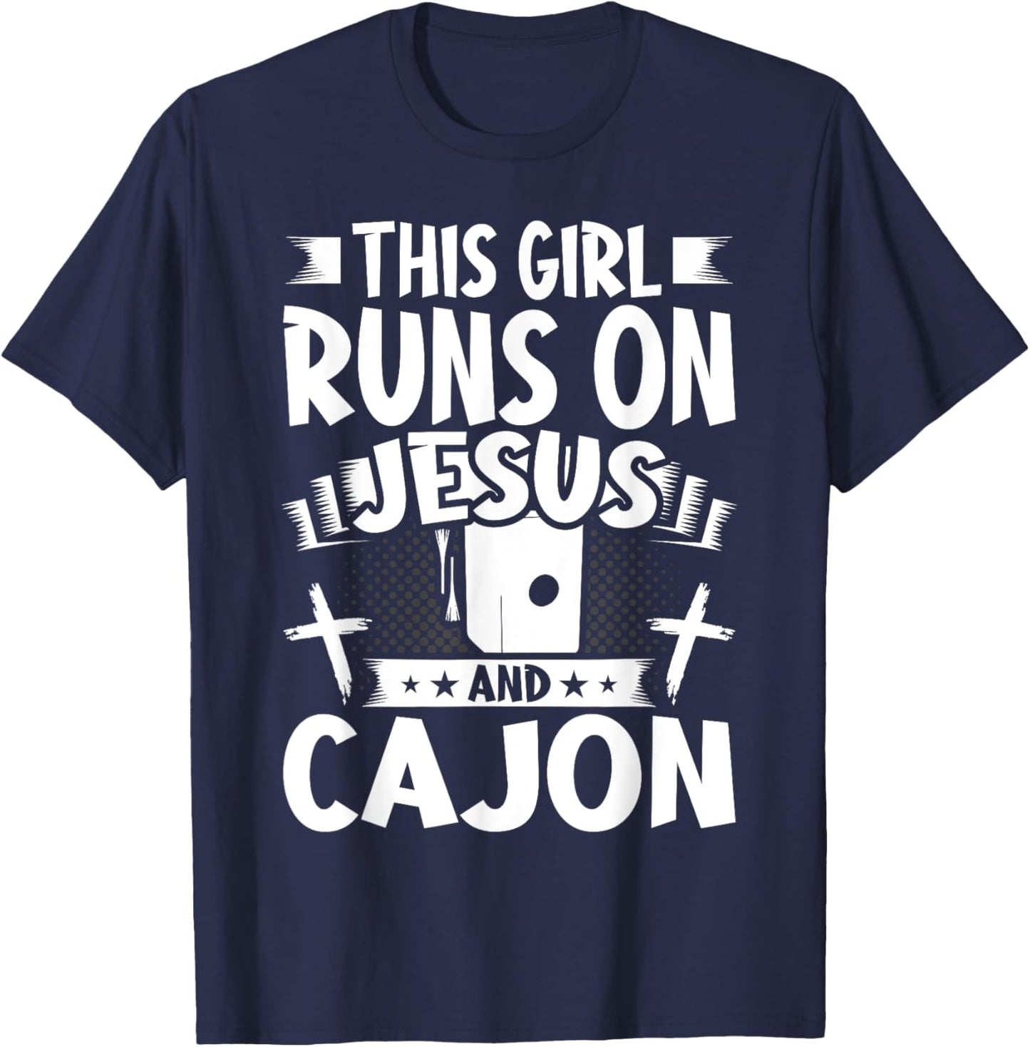 This Girl Runs on Jesus and Cajon T-Shirt - T-Shirt | Navy