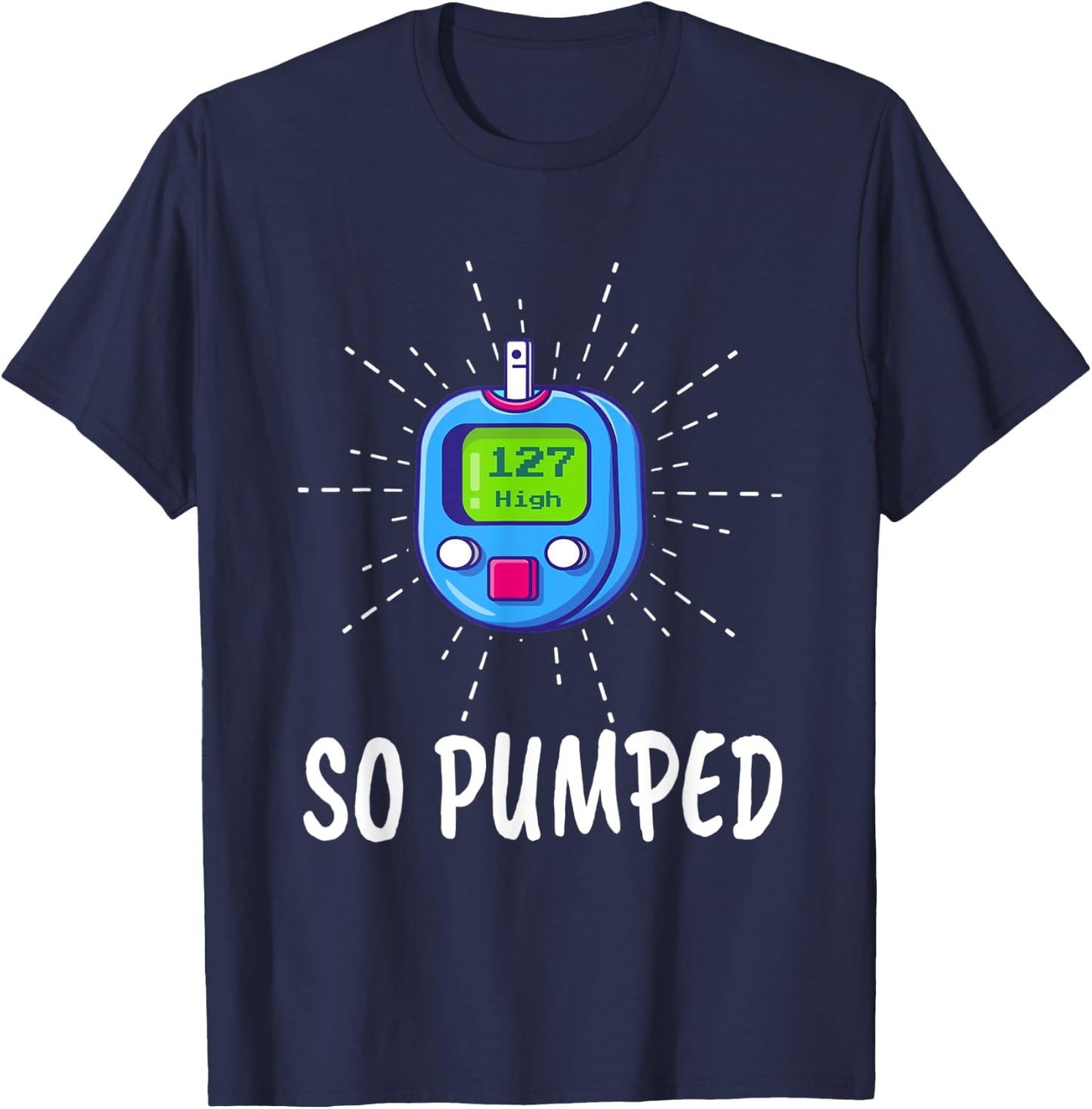 Funny "So Pumped Blood Sugar" - Diabetes T-Shirt - T-Shirt | Navy