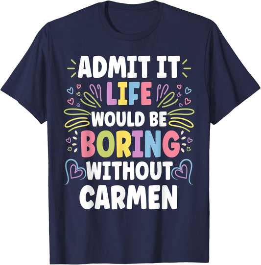 CARMEN Personalized Name Funny Cute Custom CARMEN Name T-Shirt - T-Shirt | Navy