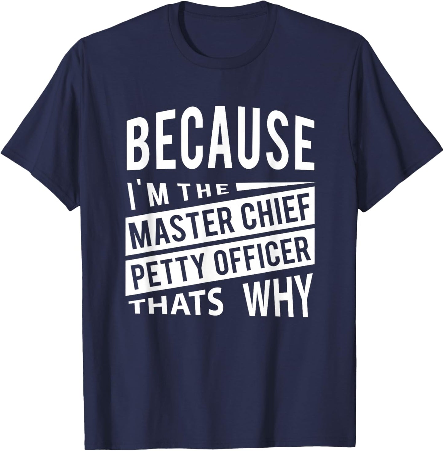Because I'm The Master Chief Petty Officer MCPO That Why NCO T-Shirt - T-Shirt | Navy