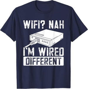 WiFi Nah I'm Wired Different Ethernet Gamer Humor Funny It T-Shirt - T-Shirt | Navy