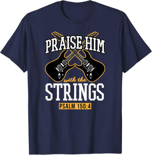 Praise Him With The Strings - Christian Guitar Player Church T-Shirt - T-Shirt | Navy