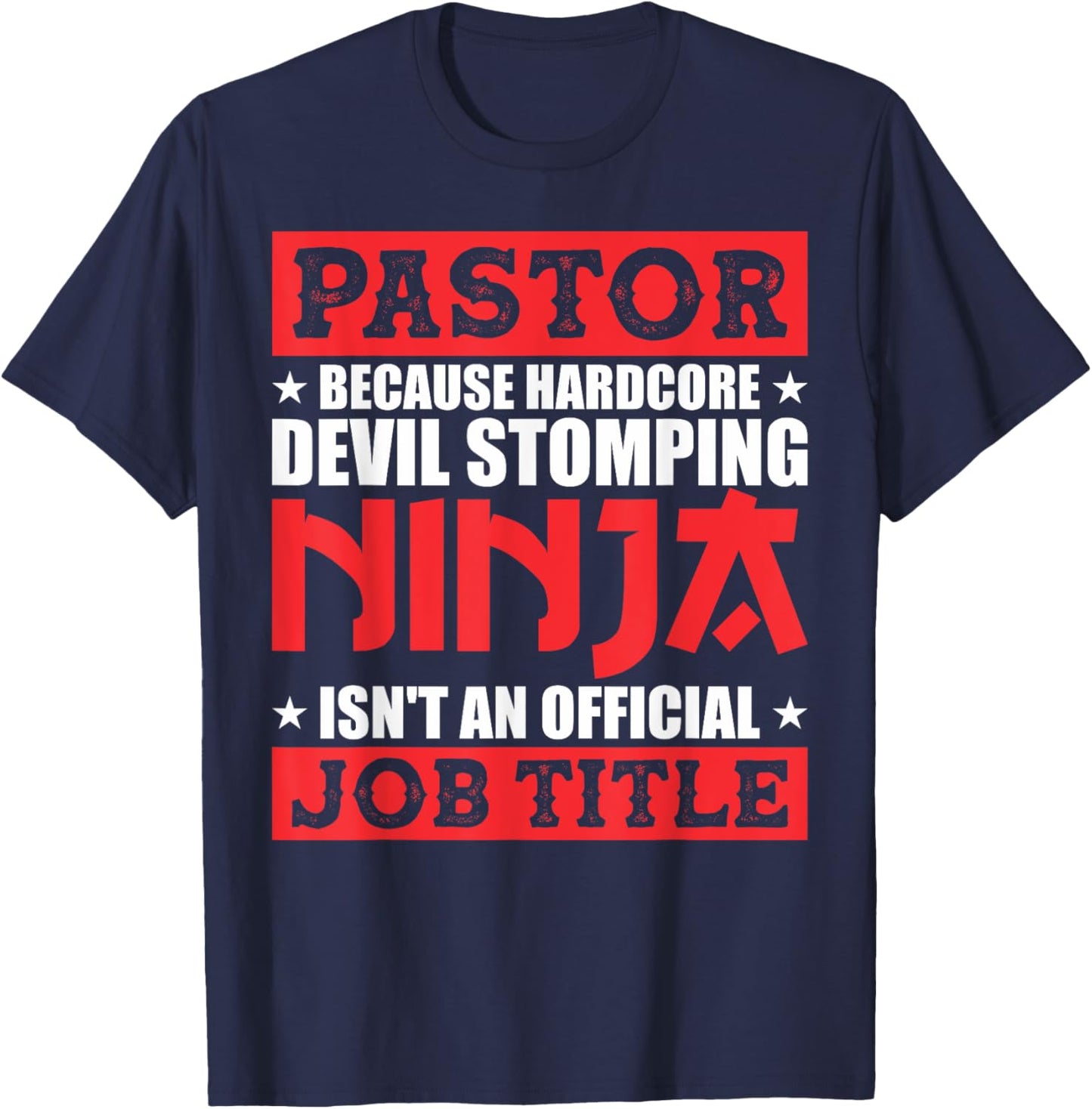 Pastor Because Devil Stomping Ninja Isn't Official Job Title T-Shirt - T-Shirt | Navy