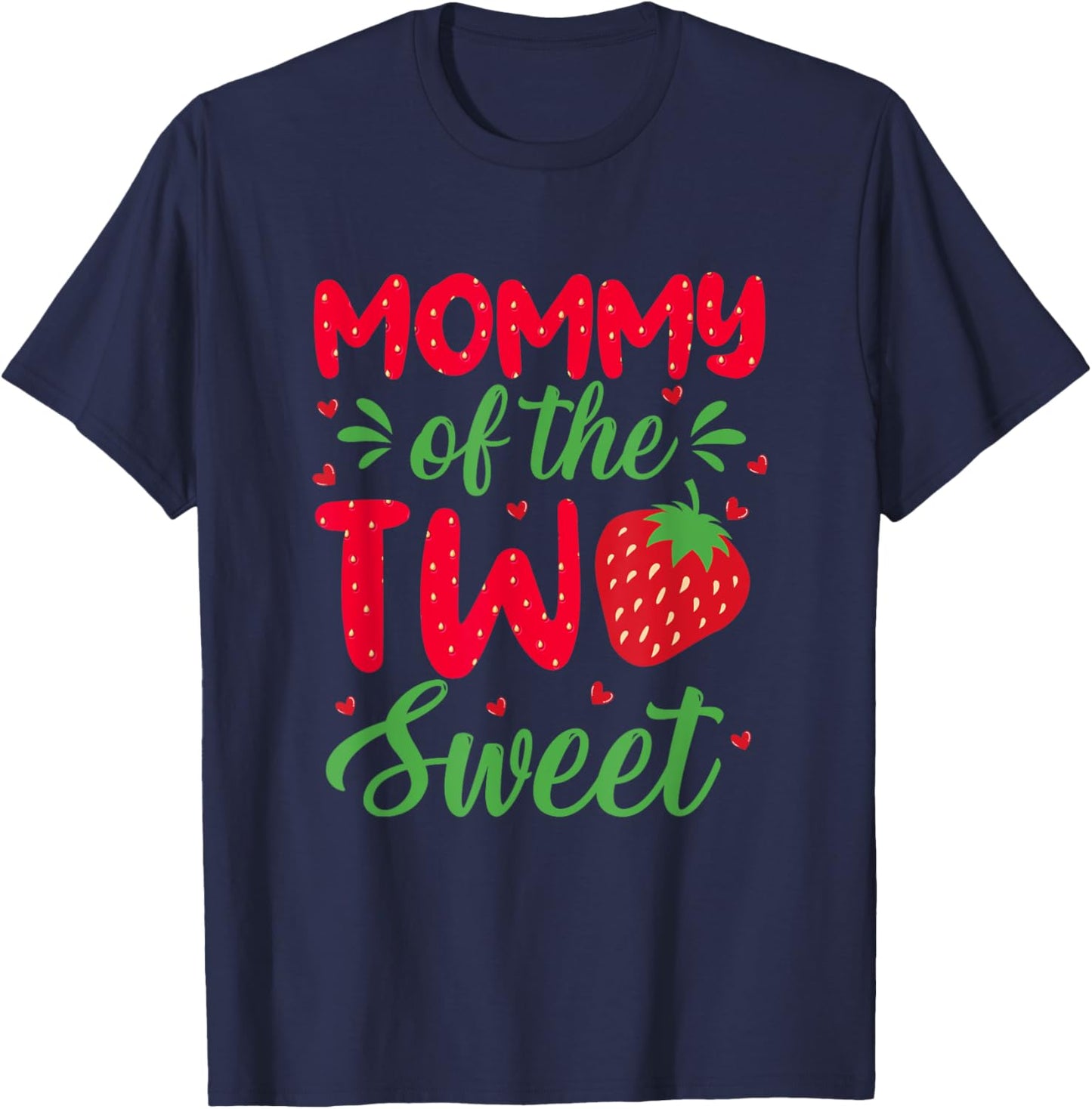 Mommy of The Two Sweet Birthday Girl Strawberry Lovers 2nd T-Shirt - T-Shirt | Navy