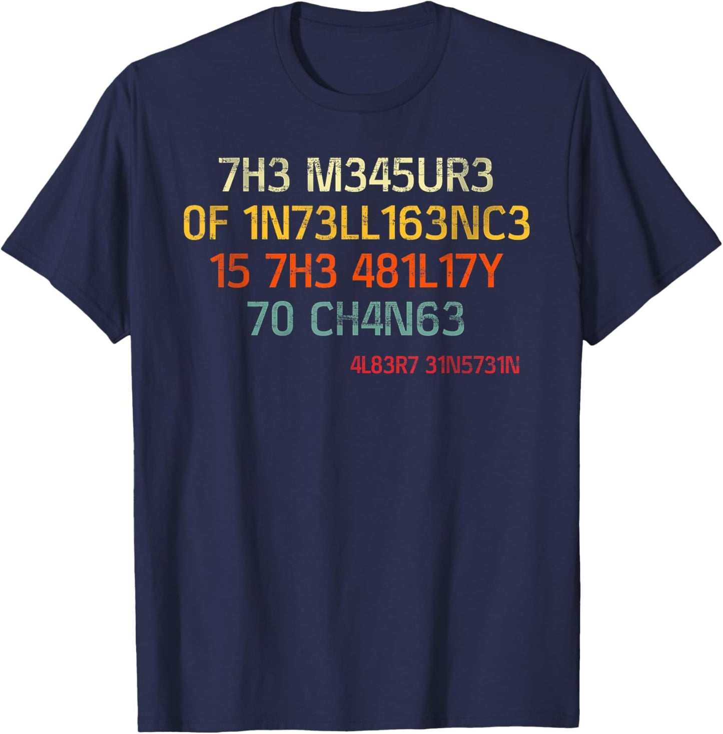 The Measure Of Intelligence Is The Ability To Change Vintage T-Shirt - T-Shirt | Navy