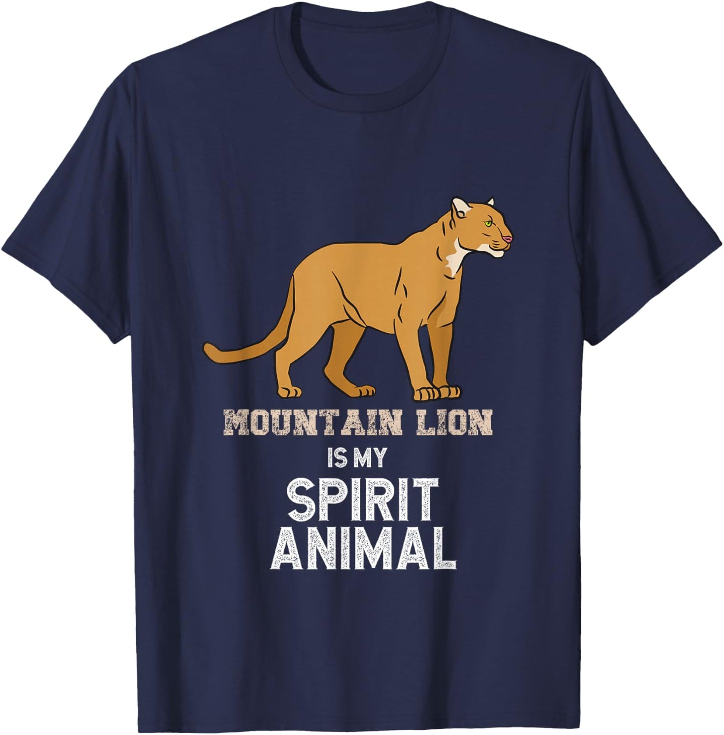 Mountain Lion is my Spirit Animal Graphic Funny Men Women T-Shirt - T-Shirt | Navy