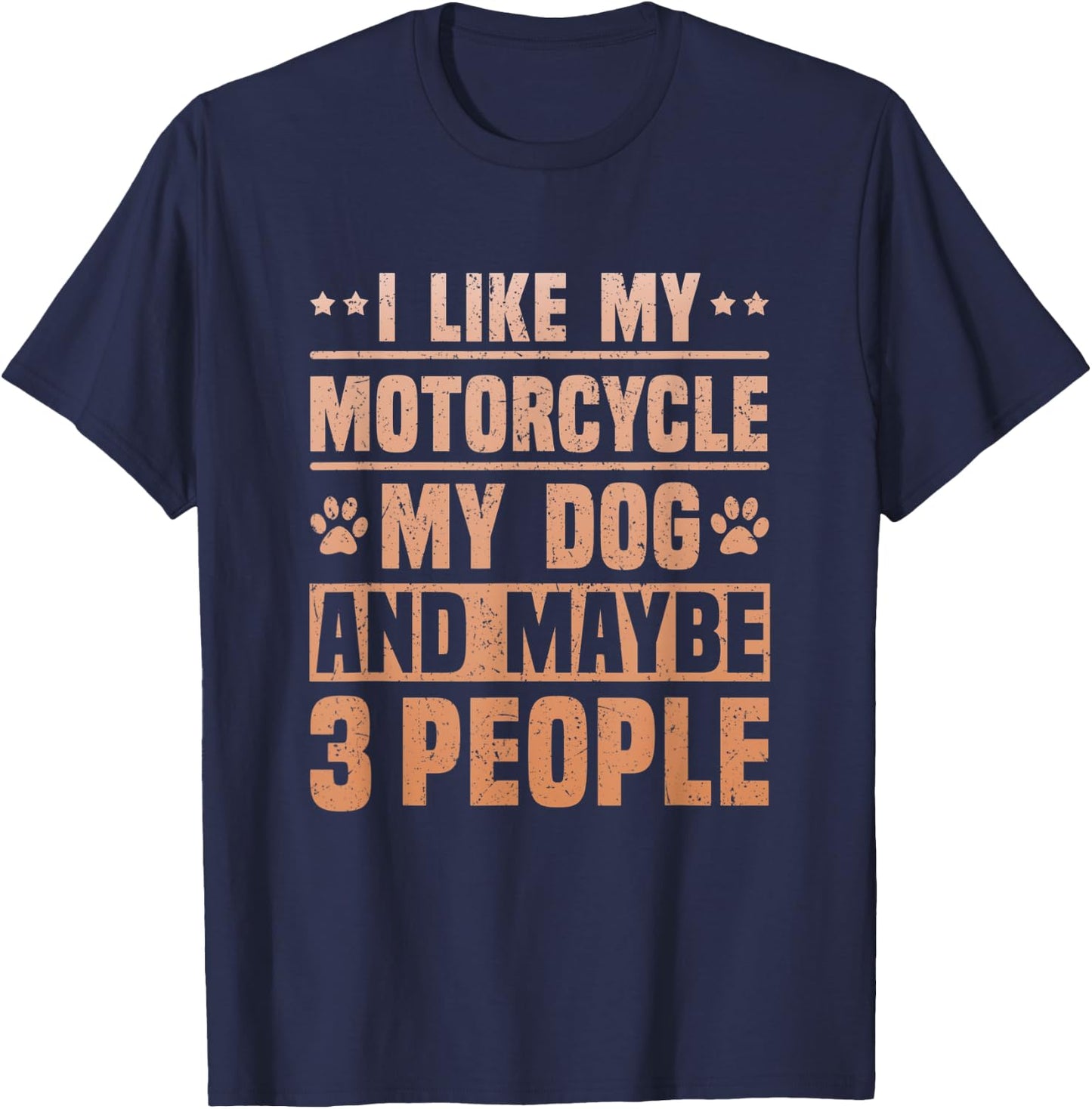 I Like my Motorcycle My Dog and Maybe 3 People Funny Biker Women T-Shirt - T-Shirt | Navy
