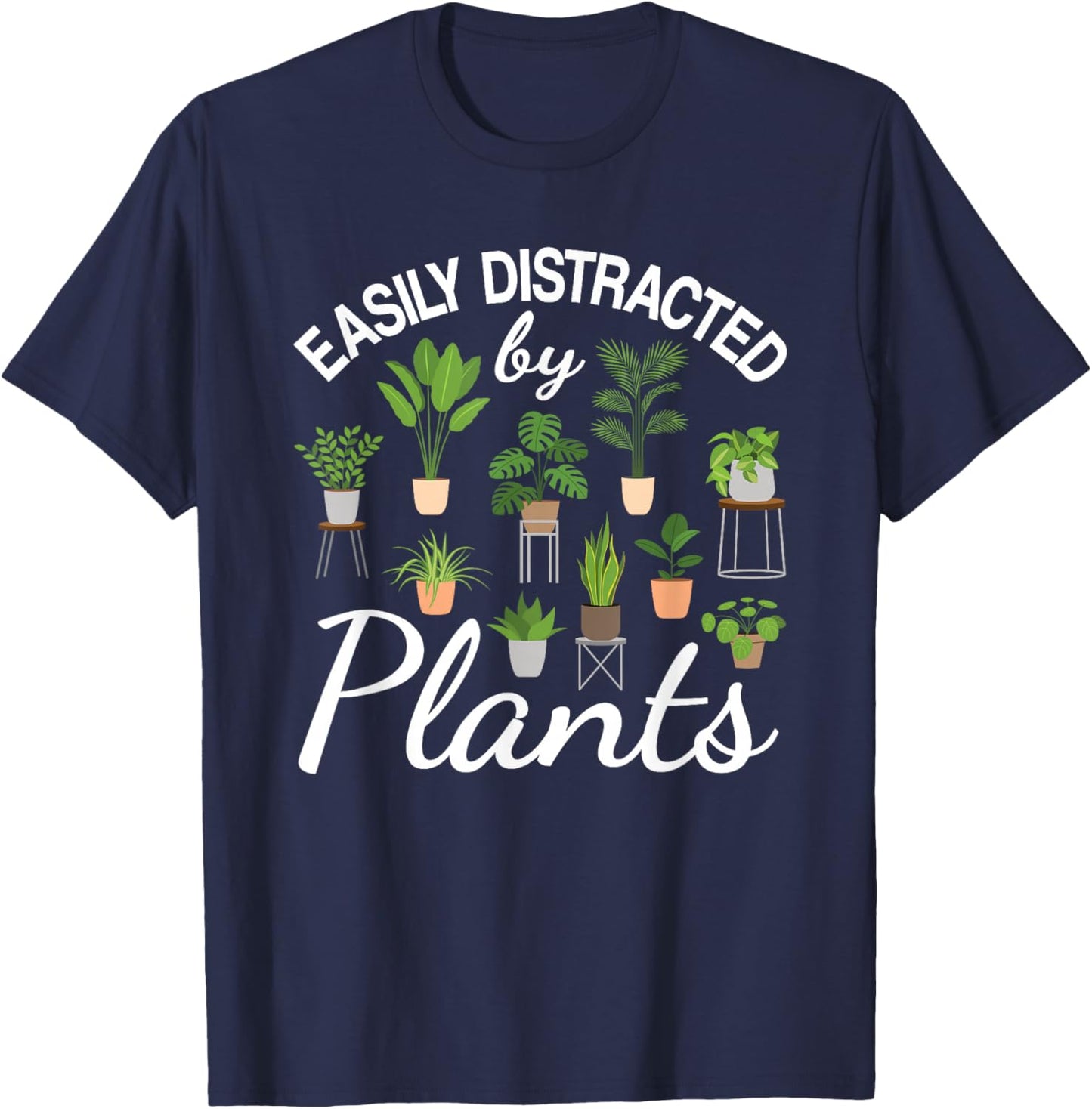 Cute Easily Distracted by Plants Succulent Garden Gardening T-Shirt - T-Shirt | Navy