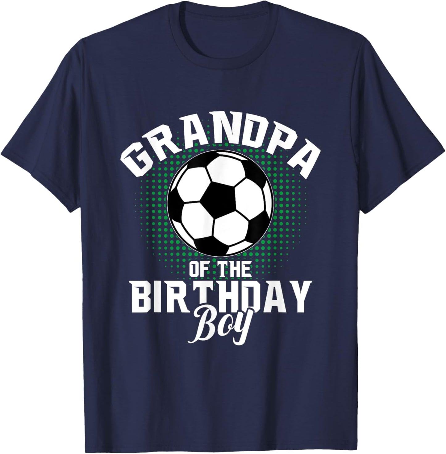 Grandpa of The Birthday Boy Soccer Lover Gifts Father's Day T-Shirt - T-Shirt | Navy