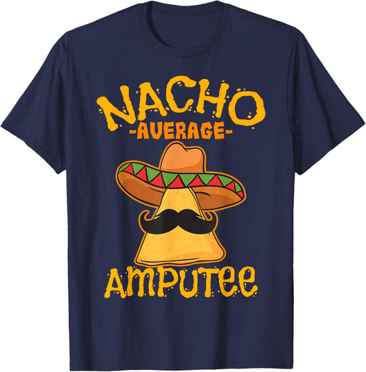 Nacho Average Amputee Mexican Amputation Cinco De Mayo Party T-Shirt - T-Shirt | Navy