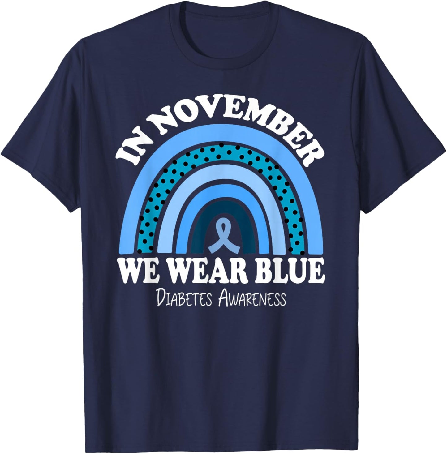 Diabetes Awareness In November We Wear Blue T-Shirt - T-Shirt | Navy