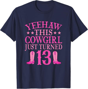 Yeehaw This Cowgirl Just Turned 13 Western 13th Birthday T-Shirt - T-Shirt | Navy