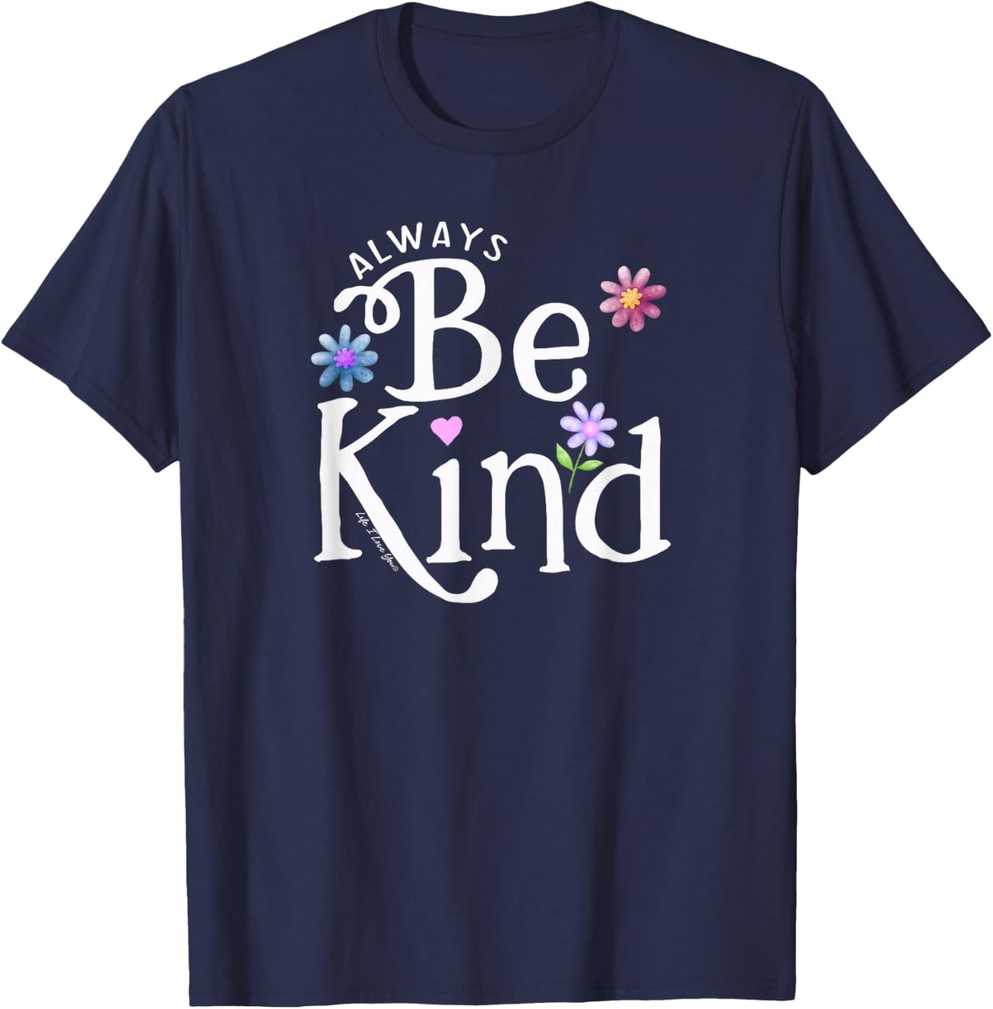 Be Kind Always Boys Girls Teachers Positive Message T-Shirt - T-Shirt | Navy