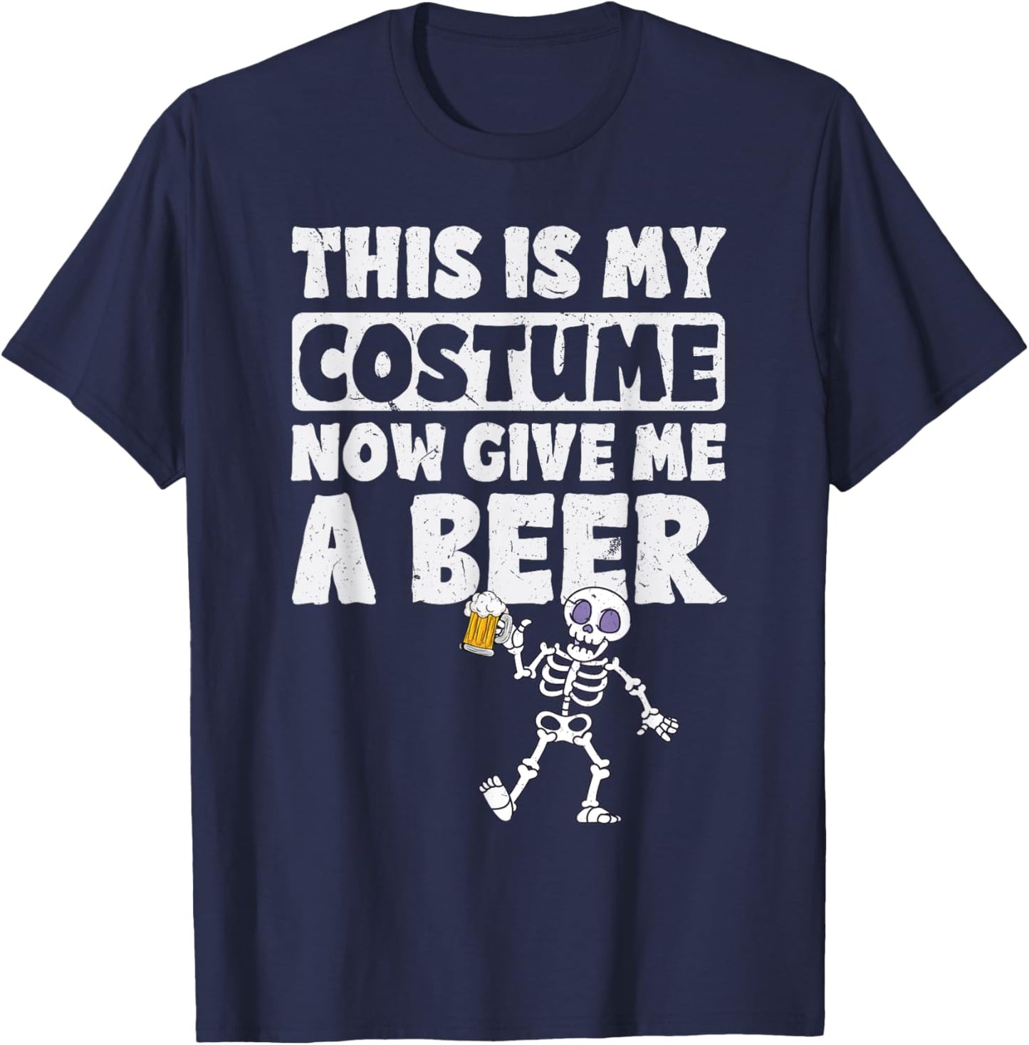 This Is My Halloween Costume Now Give me a Beer Halloween T-Shirt - T-Shirt | Navy